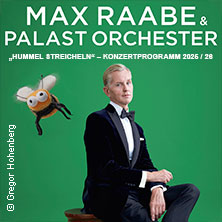 Max Raabe & Palast Orchester - Hummel streicheln 17.05.2026 Deutsches Haus