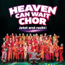Heaven Can Wait Chor - Jetzt erst recht! 19.12.2026 Deutsches Haus