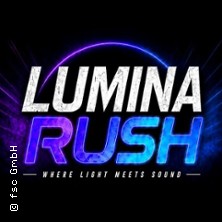 Lumina Rush - Where Light meets Sound 19.09.2026 Dock 50