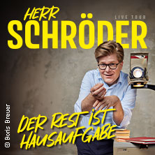Herr Schröder - Der Rest ist Hausaufgabe 12.11.2026 Deutsches Haus