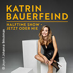 Katrin Bauerfeind - Halftime Show - Jetzt oder nie