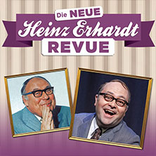 Die neue Heinz Erhardt Revue 22.01.2027 Deutsches Haus