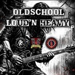 Oldschool Loud'n Heavy